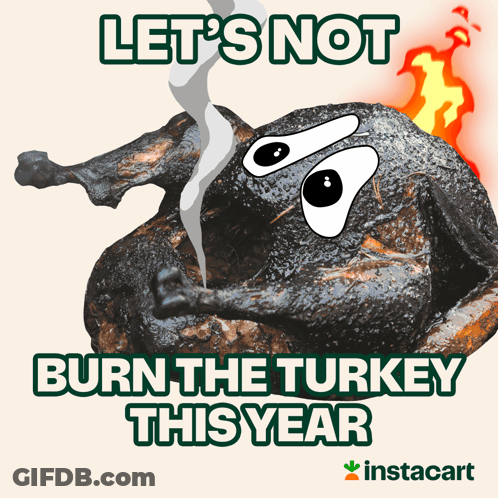 A Picture Of A Burnt Turkey With The Words " Let 'S Not Burn The Turkey This Year " GIF