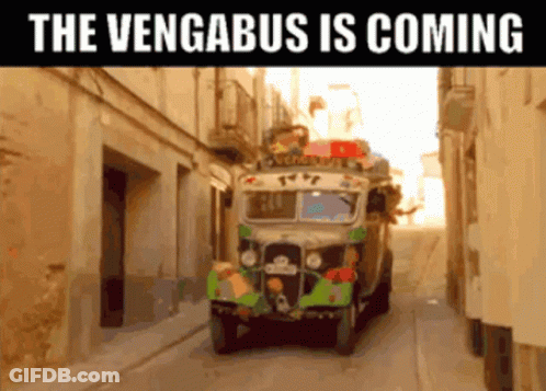 A Picture Of A Bus That Says The Vengabus Is Coming On It GIF
