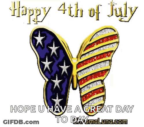 A Picture Of A Butterfly That Says Happy 4Th Of July Hope You Have A Great Day To Day GIF