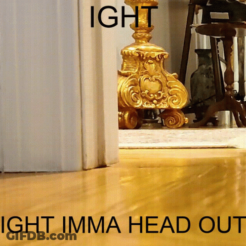 A Picture Of A Candle Holder With The Words Ight Imma Head Out Below It GIF