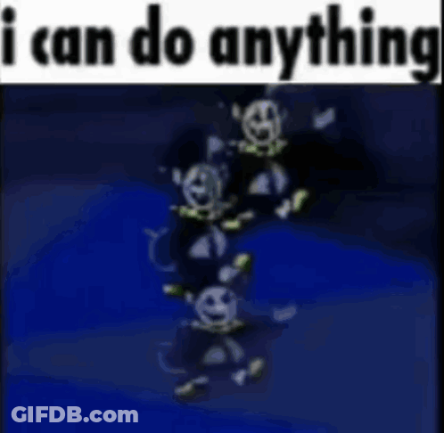 A Picture Of A Cartoon Character That Says I Can Do Anything GIF