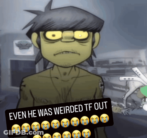 A Picture Of A Cartoon Character With A Caption That Says Even He Was Weirded Tf Out GIF