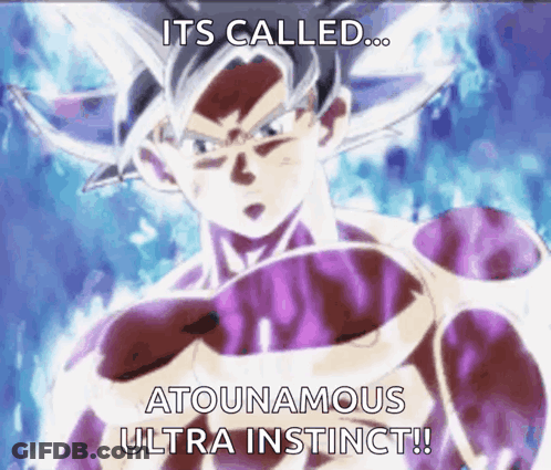 A Picture Of A Cartoon Character With A Caption That Says It 'S Called ... Atounamou Ultra Instinct !! GIF