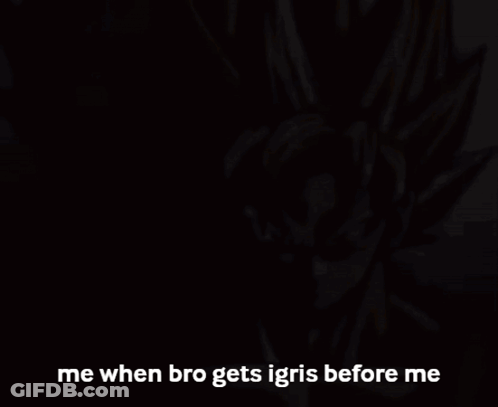 A Picture Of A Cartoon Character With A Caption That Says Me When Bro Gets Igris Before Me GIF