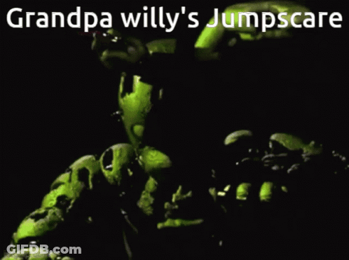 A Picture Of A Cartoon Character With The Caption Grandpa Willy 'S Jumpscare GIF