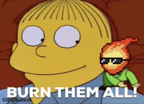 A Picture Of A Cartoon Character With The Words Burn Them All GIF