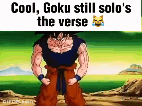 A Picture Of A Cartoon Character With The Words Cool Goku Still Solo 'S The Verse GIF