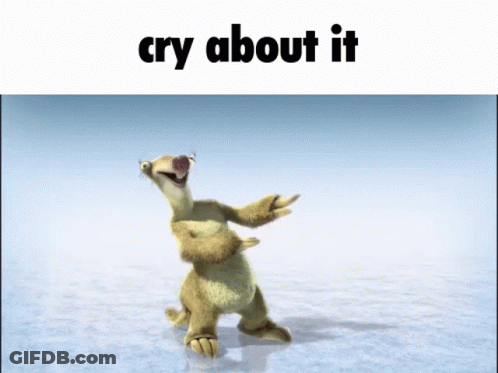 A Picture Of A Cartoon Character With The Words Cry About It Above It GIF