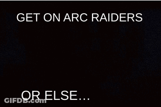 A Picture Of A Cartoon Character With The Words Get On Arc Raiders Or Else Below It GIF