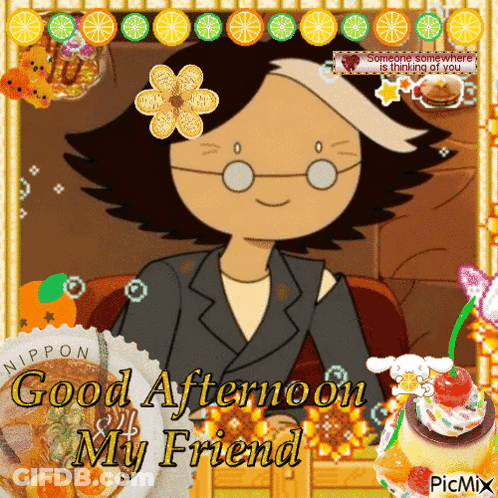A Picture Of A Cartoon Character With The Words Good Afternoon My Friend On The Bottom GIF