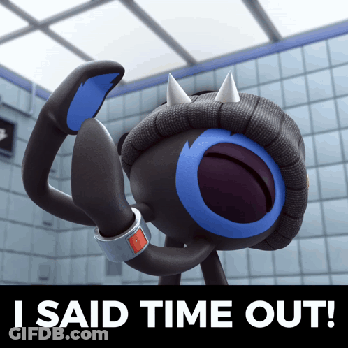 A Picture Of A Cartoon Character With The Words I Said Time Out Below It GIF