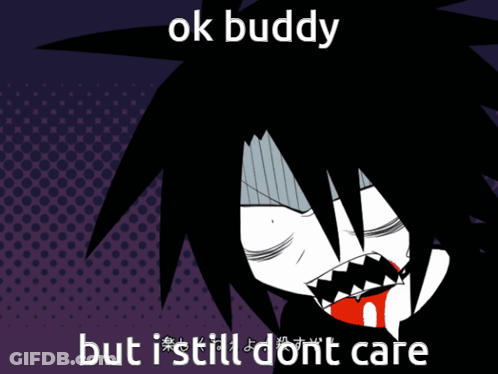 A Picture Of A Cartoon Character With The Words Ok Buddy But I Still Dont Care GIF