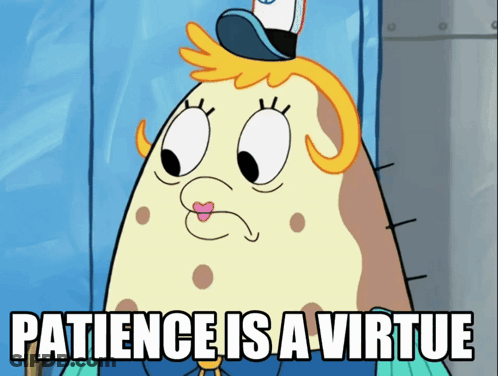 A Picture Of A Cartoon Character With The Words Patience Is A Virtue GIF