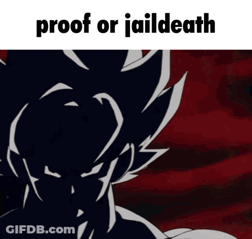 A Picture Of A Cartoon Character With The Words Proof Or Jaildeath Below Him GIF