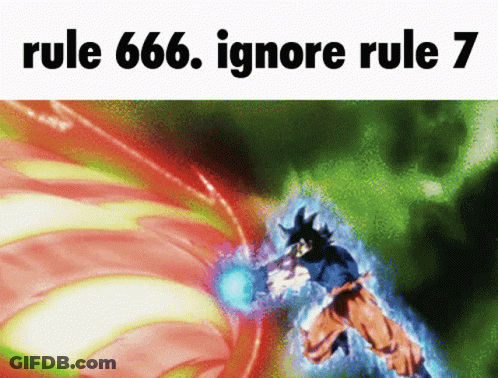 A Picture Of A Cartoon Character With The Words Rule 666 Ignore Rule 7 On The Bottom GIF