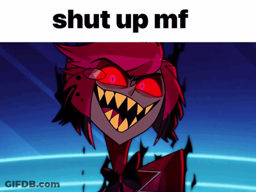 A Picture Of A Cartoon Character With The Words Shut Up Mf On The Bottom GIF