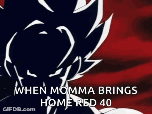 A Picture Of A Cartoon Character With The Words `` When Momma Brings Home Red 40 '' Written On It . GIF