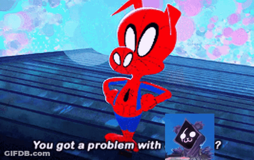 A Picture Of A Cartoon Character With The Words You Got A Problem With GIF