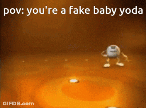 A Picture Of A Cartoon Character With The Words " You 'Re A Fake Baby Yoda " GIF