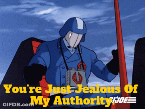 Cartoon Character Saying You're Just Jealous Of My Authority GIF