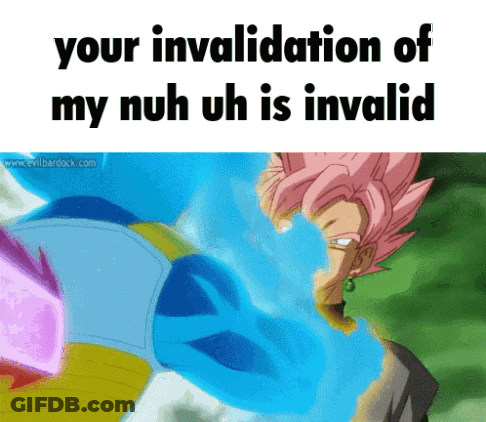 A Picture Of A Cartoon Character With The Words " Your Invalidation Of My Nuh Uh Is Invalid " GIF