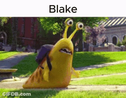 A Picture Of A Cartoon Snail With The Name Blake Above It GIF