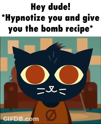 A Picture Of A Cat With The Words Hey Dude Hypnotize You And Give You The Bomb Recipe Below It GIF