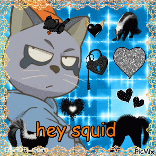 A Picture Of A Cat With The Words Hey Squid On The Bottom GIF