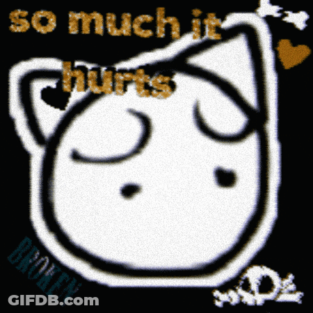 A Picture Of A Cat With The Words " So Much It Hurts " On It GIF