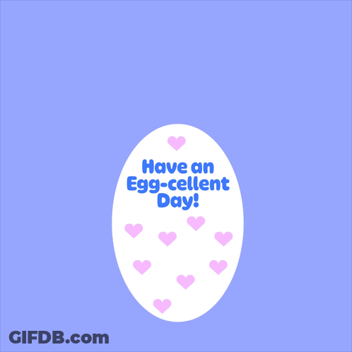 A Picture Of A Chick Coming Out Of An Egg With The Words Have An Egg-Cellent Day GIF
