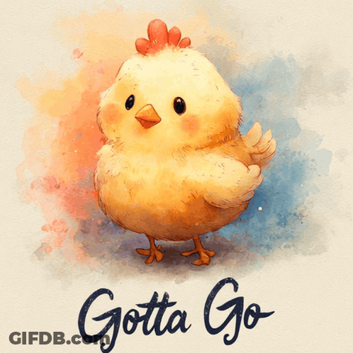 A Picture Of A Chicken With Gotta Go Written On The Bottom GIF