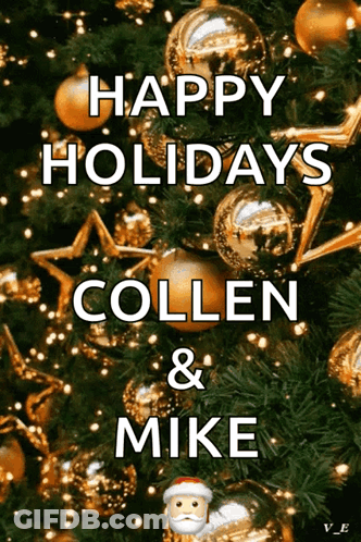 A Picture Of A Christmas Tree With The Words Happy Holidays Collen And Mike On It GIF
