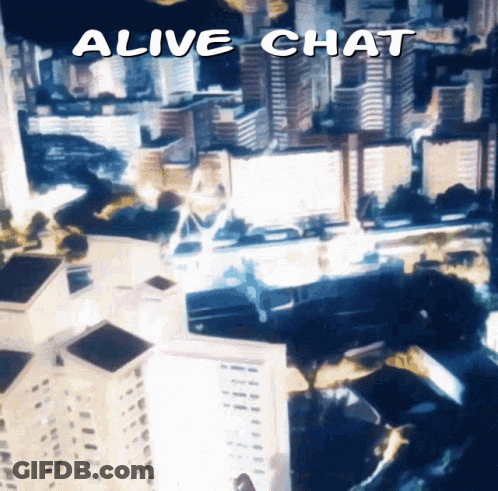 A Picture Of A City With The Words " Alive Chat " On The Bottom GIF