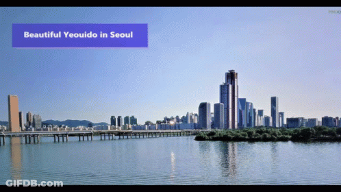 A Picture Of A City With The Words Beautiful Yeouido In Seoul On The Bottom GIF