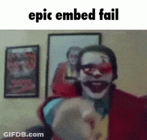 A Picture Of A Clown With The Words Epic Embed Fail On The Bottom GIF