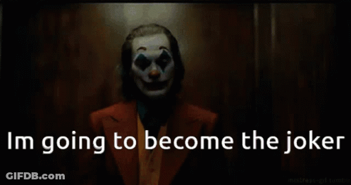A Picture Of A Clown With The Words I 'M Going To Become The Joker GIF