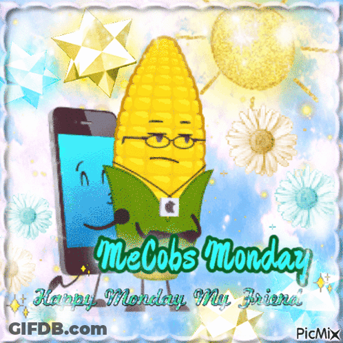 A Picture Of A Corn On The Cob With The Words Happy Monday My Friend Written On It GIF