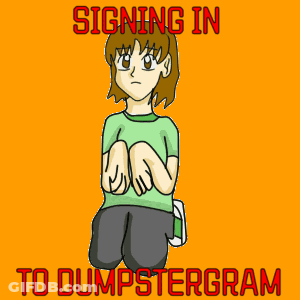 A Picture Of A Creeper With The Words " Signing In To Dumpstergram " GIF