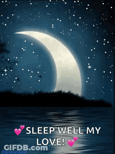 A Picture Of A Crescent Moon With The Words " Sleep Well My Love " GIF