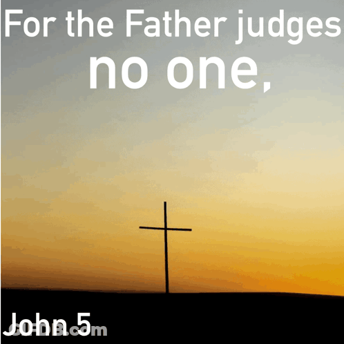 A Picture Of A Cross With The Words " For The Father Judges No One " Below It GIF