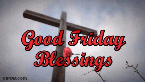 A Picture Of A Cross With The Words Good Friday Blessings Above It GIF