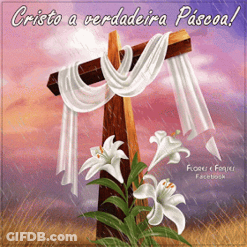 A Picture Of A Cross With White Flowers And The Words Cristo A Verdadeira Pascoa On The Bottom GIF