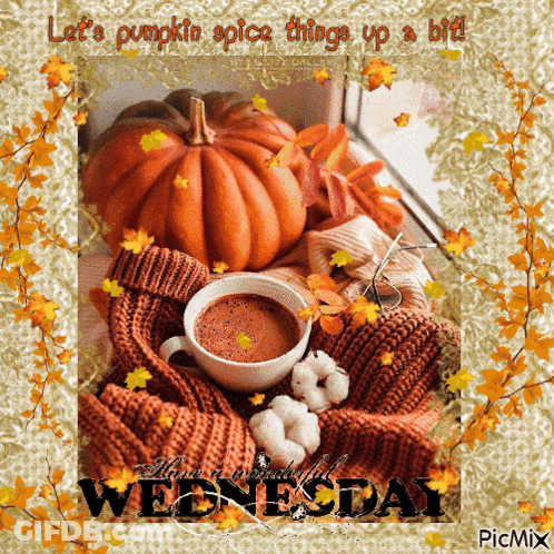 A Picture Of A Cup Of Coffee And A Pumpkin With The Words Let 'S Pumpkin Spice Things Up A Bit Wednesday GIF