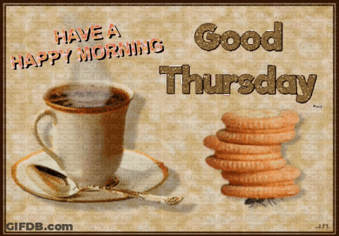 A Picture Of A Cup Of Coffee And A Stack Of Cookies With The Words Have A Happy Morning And Good Thursday GIF