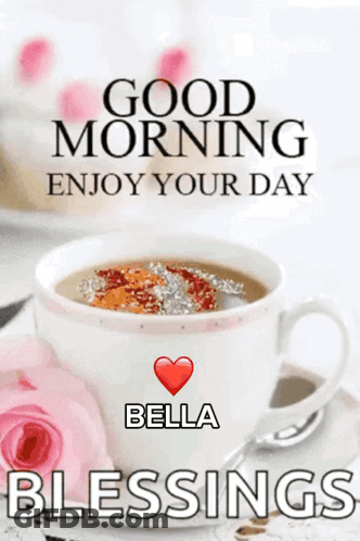 A Picture Of A Cup Of Coffee That Says Good Morning Enjoy Your Day GIF
