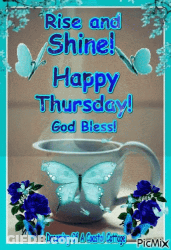 A Picture Of A Cup Of Coffee With Butterflies On It And The Words Rise And Shine Happy Thursday GIF