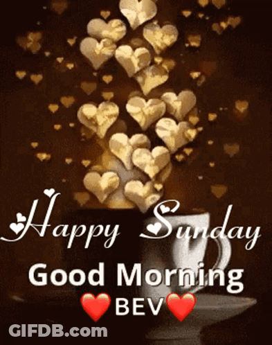 A Picture Of A Cup Of Coffee With Hearts Coming Out Of It And The Words Happy Sunday Good Morning Bev GIF