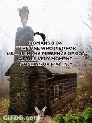A Picture Of A Deer In Front Of A Log Cabin With Romans 8:34 Written On It GIF
