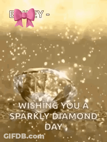 A Picture Of A Diamond With The Words `` Wishing You A Sparkly Diamond Day '' Written On It . GIF