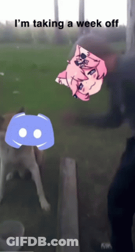 A Picture Of A Dog And A Discord Icon With The Words I 'M Taking A Week Off At The Bottom GIF